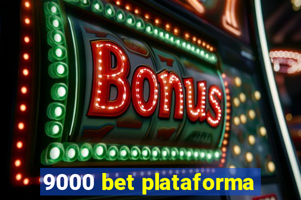 9000 bet plataforma